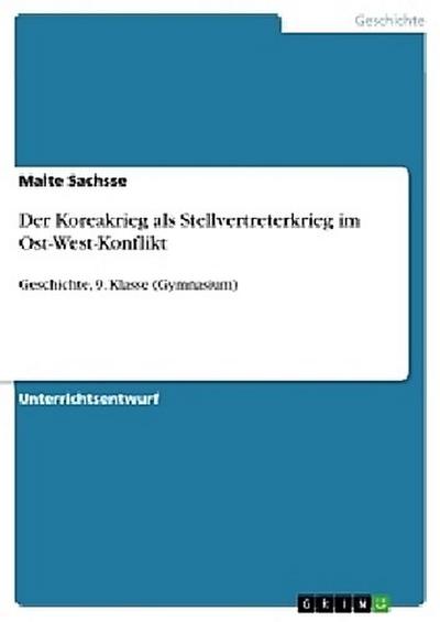 Der Koreakrieg als Stellvertreterkrieg im Ost-West-Konflikt