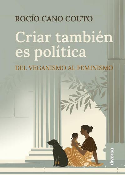 Criar también es política: Del veganismo al feminismo
