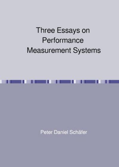 Three Essays on Performance Measurement Systems