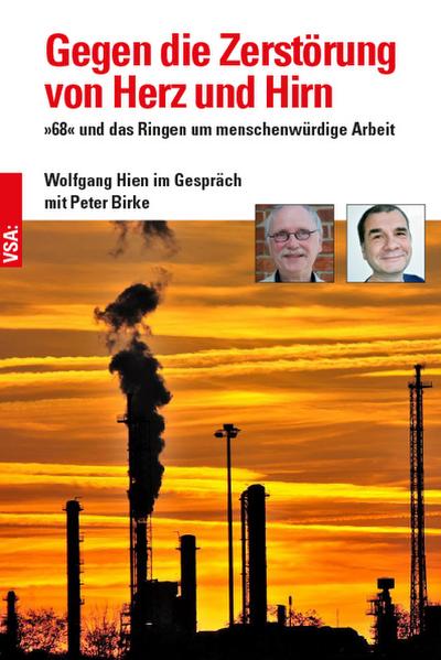 Gegen die Zerstörung von Herz und Hirn: »68« und das Ringen um menschenwürdige Arbeit