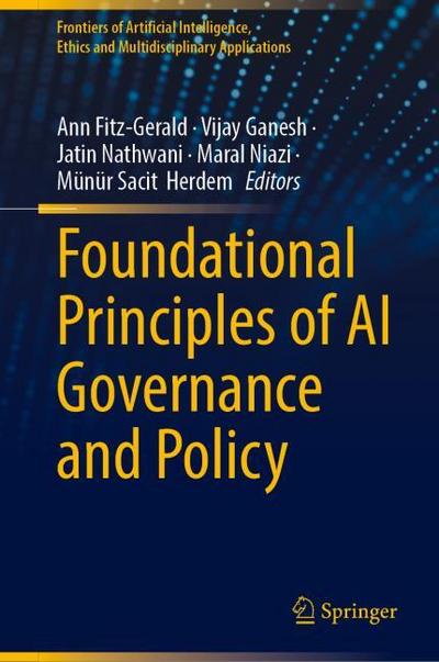 Foundational Principles of AI Governance and Policy