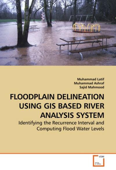 FLOODPLAIN DELINEATION USING GIS BASED RIVER ANALYSIS SYSTEM
