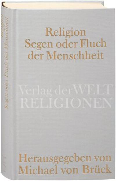 Religion - Segen oder Fluch der Menschheit?