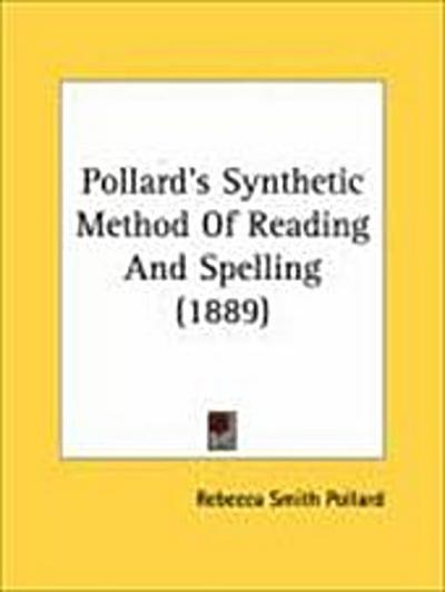 Pollard’s Synthetic Method Of Reading And Spelling (1889)