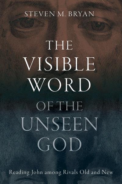 The Visible Word of the Unseen God