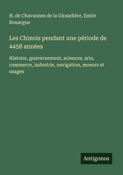 Les Chinois pendant une période de 4458 années