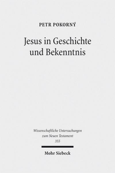 Jesus in Geschichte und Bekenntnis