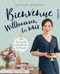 Bienvenue - Willkommen bei mir von Aurélie Bastian | Ebook