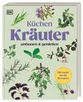 Küchenkräuter anbauen und genießen