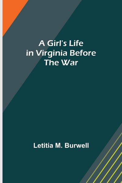 A Girl’s Life in Virginia before the War