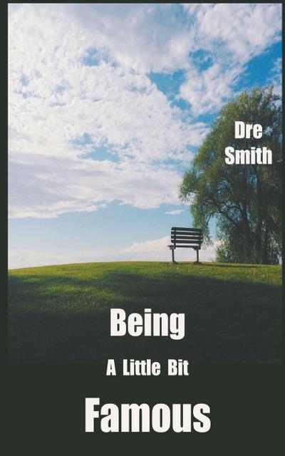 Being A Little Bit Famous