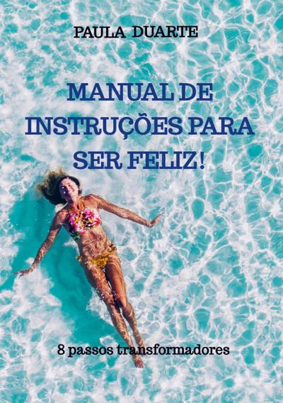 Manual de instruções para ser feliz!