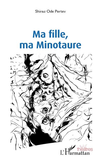 Ma fille, ma Minotaure