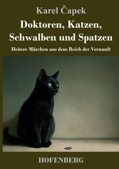 Doktoren, Katzen, Schwalben und Spatzen