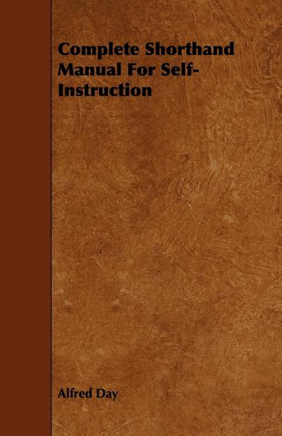 Complete Shorthand Manual For Self-Instruction