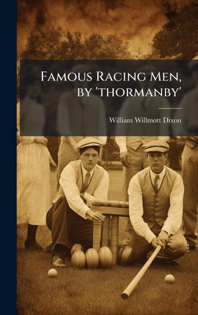 Famous Racing Men, by ’thormanby’