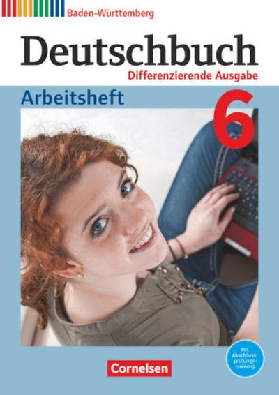 Deutschbuch Band 6 - 10. Schuljahr - Differenzierende Ausgabe Baden-Württemberg 2016 - Neubearbeitung 2025 - Arbeitsheft mit Lösungen