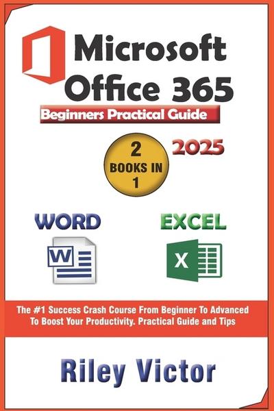 Victor, R: Microsoft Office 365 Beginners Practical Guide 20