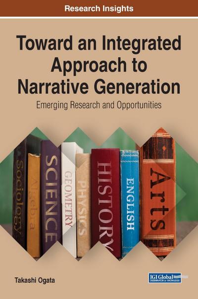 Toward an Integrated Approach to Narrative Generation