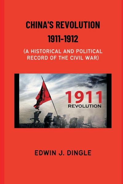 China’s Revolution 1911-1912