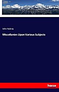 Miscellanies Upon Various Subjects