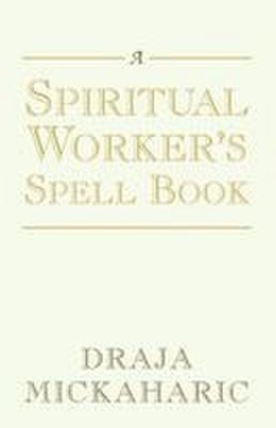 A Spiritual Worker’s Spell Book