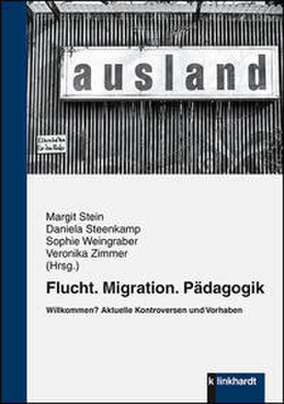 Flucht. Migration. Pädagogik