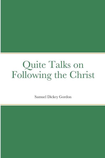 Quite Talks on Following the Christ