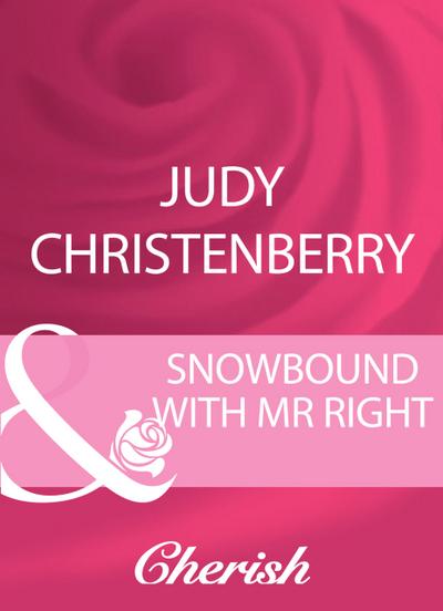 Snowbound With Mr Right (Mills & Boon Cherish) (Mistletoe & Marriage, Book 2)