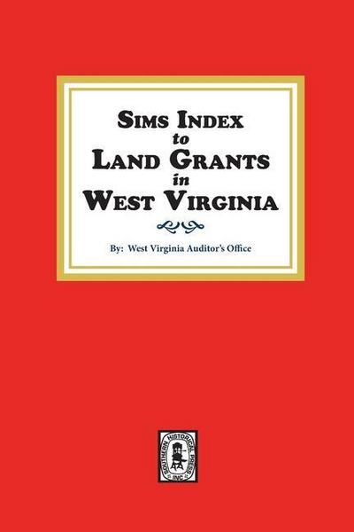 Sims Index to Land Grants in West Virginia