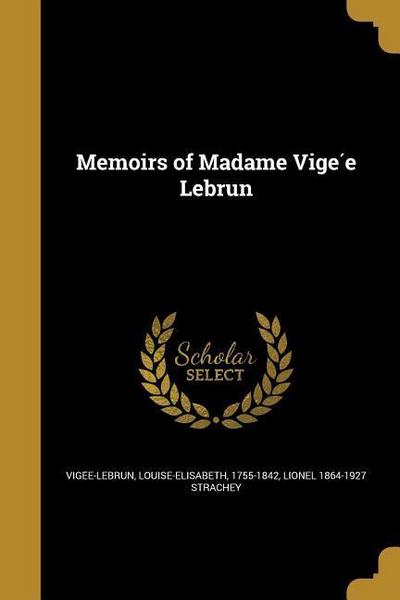 Memoirs of Madame Vige&#769;e Lebrun