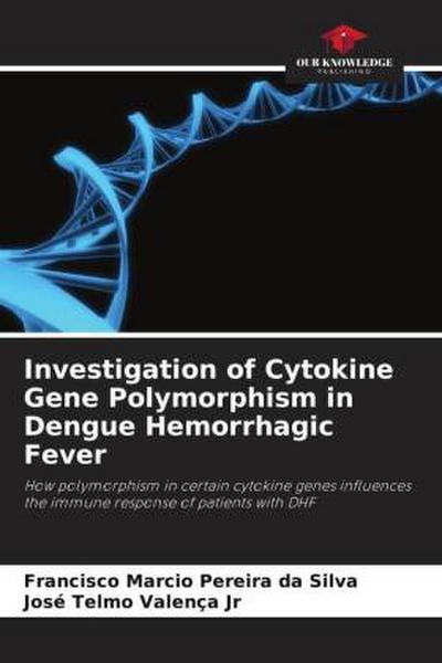 Investigation of Cytokine Gene Polymorphism in Dengue Hemorrhagic Fever