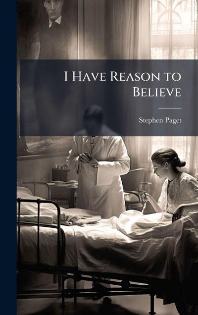 I Have Reason to Believe