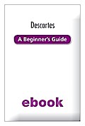 Descartes A Beginner’s Guide