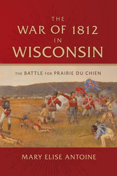 The War of 1812 in Wisconsin