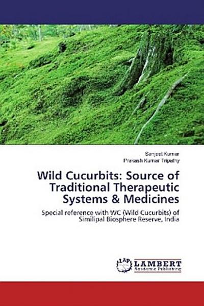 Wild Cucurbits: Source of Traditional Therapeutic Systems & Medicines