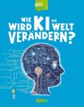 Wie wird KI die Welt verändern?