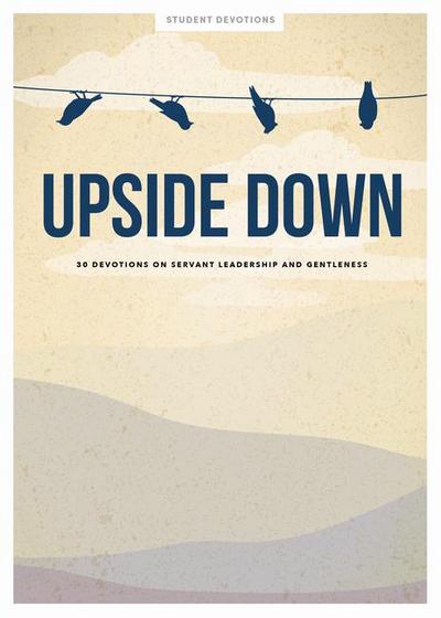 Lifeway Students: Upside Down - Teen Devotional