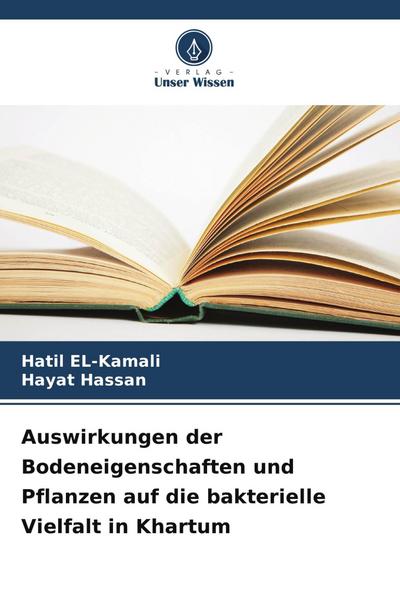Auswirkungen der Bodeneigenschaften und Pflanzen auf die bakterielle Vielfalt in Khartum