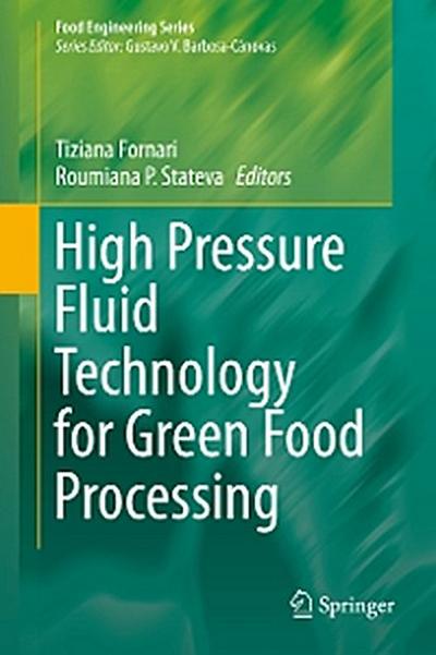 High Pressure Fluid Technology for Green Food Processing