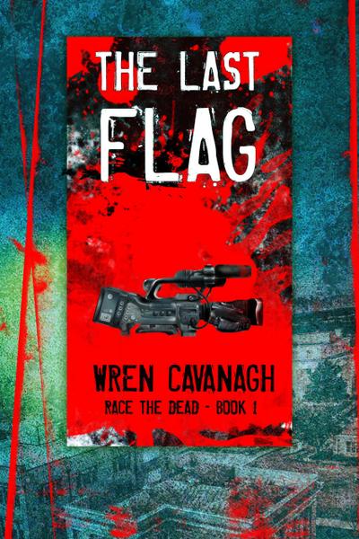 The Last Flag (Race the Dead, #1)