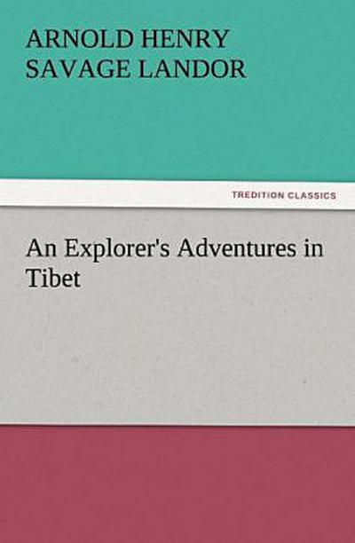 An Explorer’s Adventures in Tibet