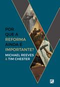 Por que a Reforma ainda é importante