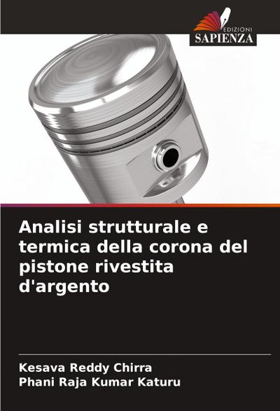 Analisi strutturale e termica della corona del pistone rivestita d’argento