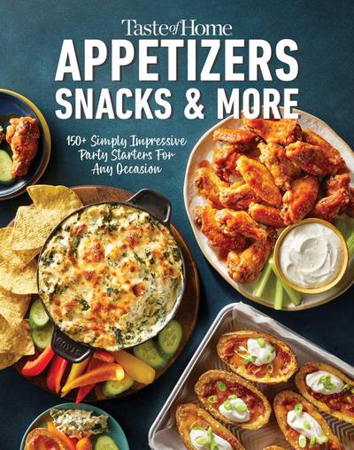 Taste of Home Appetizers, Snacks & More