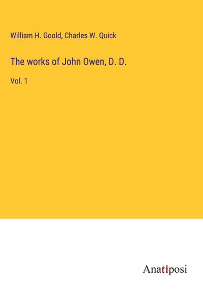 The works of John Owen, D. D.