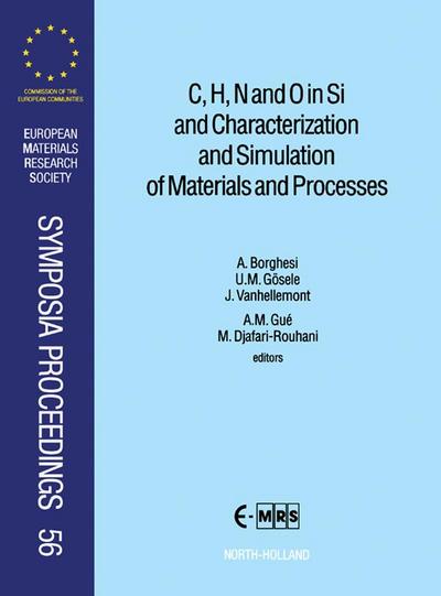 C, H, N and O in Si and Characterization and Simulation of Materials and Processes
