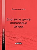 Essai sur le genre dramatique sérieux