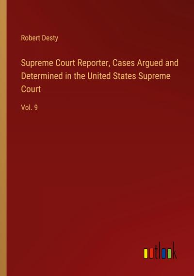 Supreme Court Reporter, Cases Argued and Determined in the United States Supreme Court