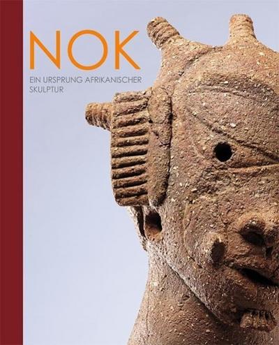 Nok - Ein Ursprung afrikanischer Skulptur